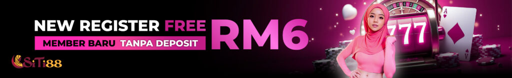 Siti88 New Member Free Credit RM6.